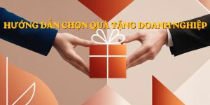 hướng dẫn chọn quà tặng doanh nghiệp