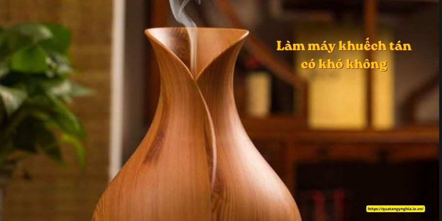 Xem thêm chi tiết Làm máy khuếch tán có khó không