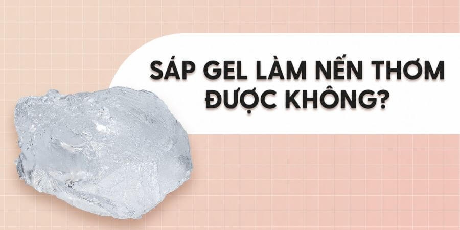 Cách làm nến thơm trong suốt chọn sáp gel