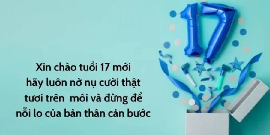 Xem thêm Gợi ý lời chúc sinh nhật cho con trai 17 tuổi